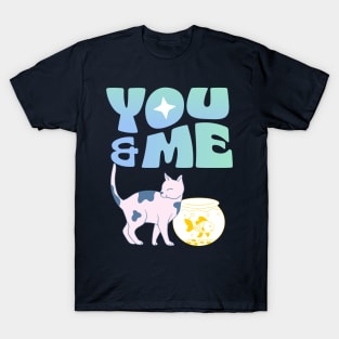 YOU AND ME T-Shirt